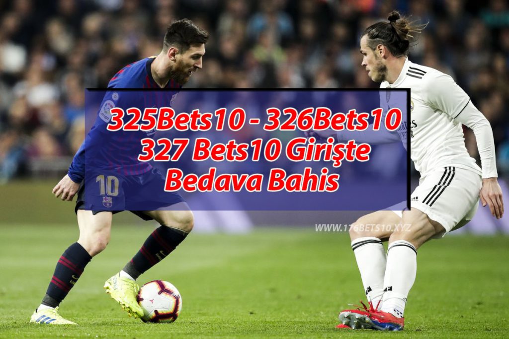 325Bets10 – 326Bets10 – 327 Bets10 Girişte Bedava Bahis
